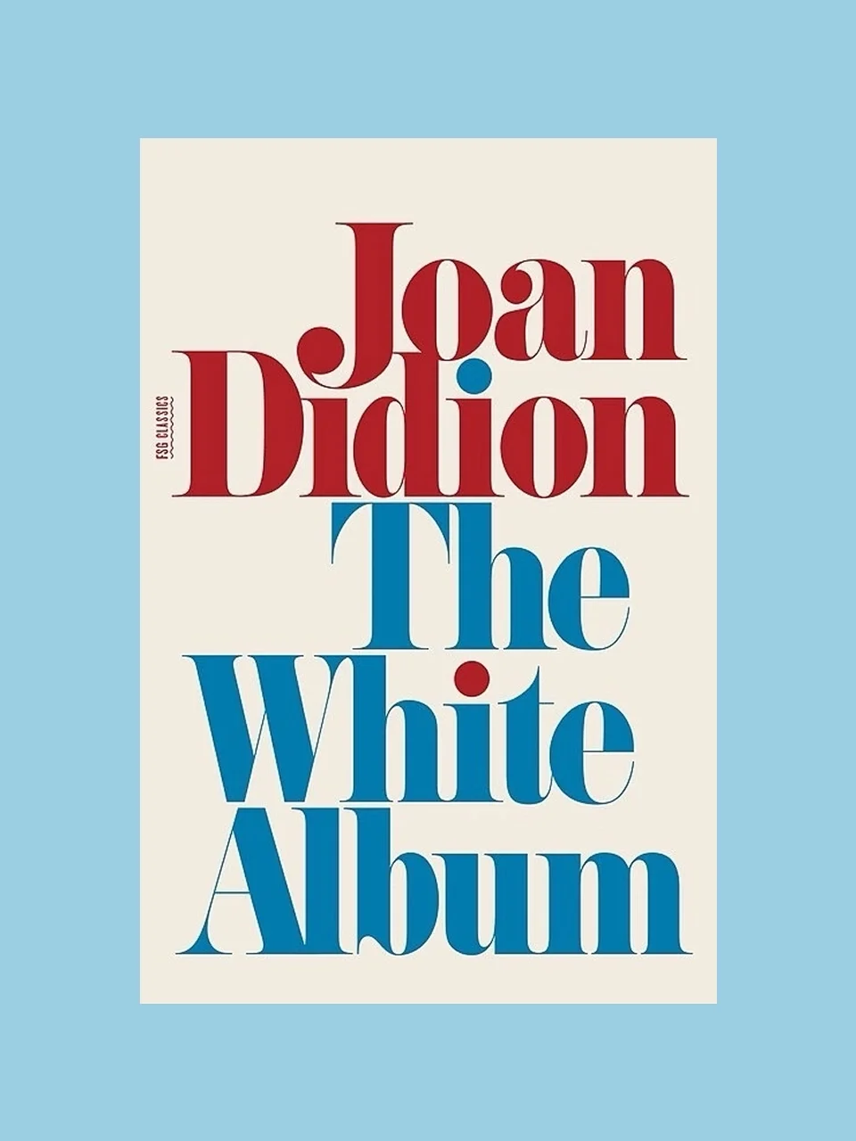 The White Album, Джоан Дидион